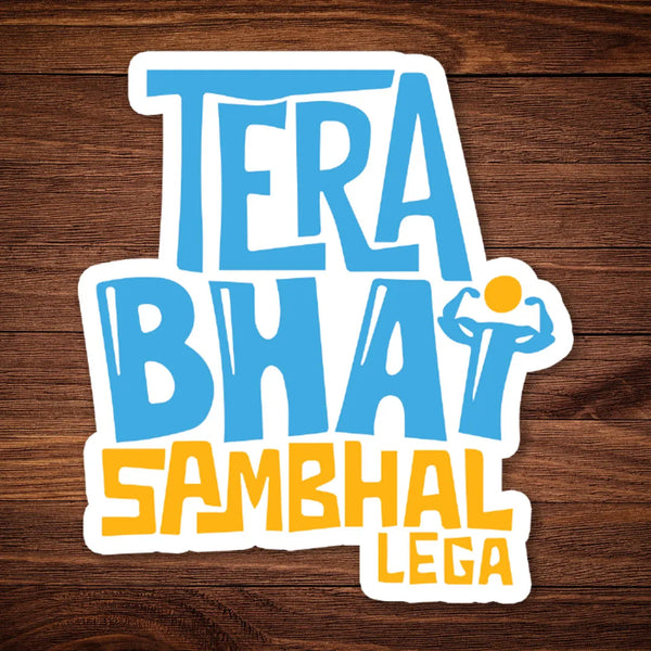 Tera bhai sambhal lega