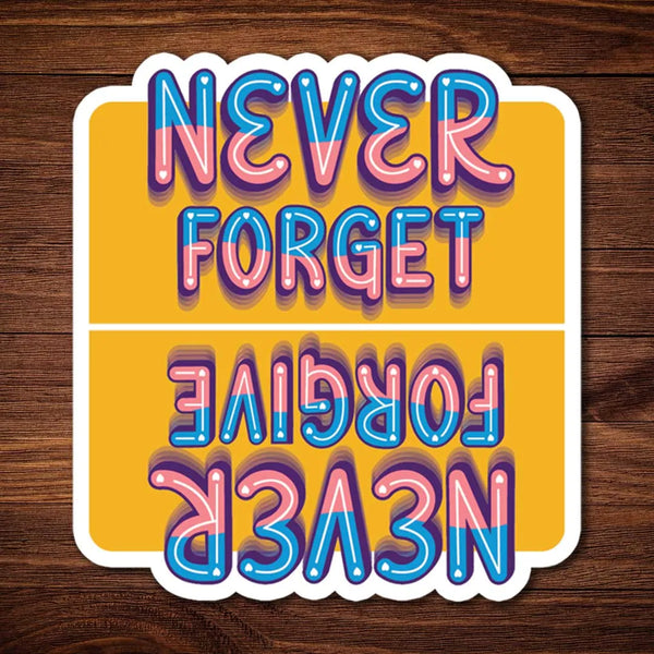 Never Forget Never Forgive