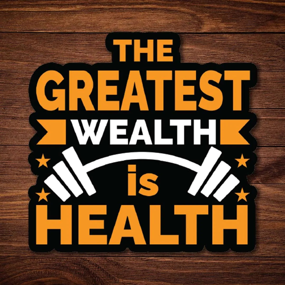 The Greatest Wealth Is Health