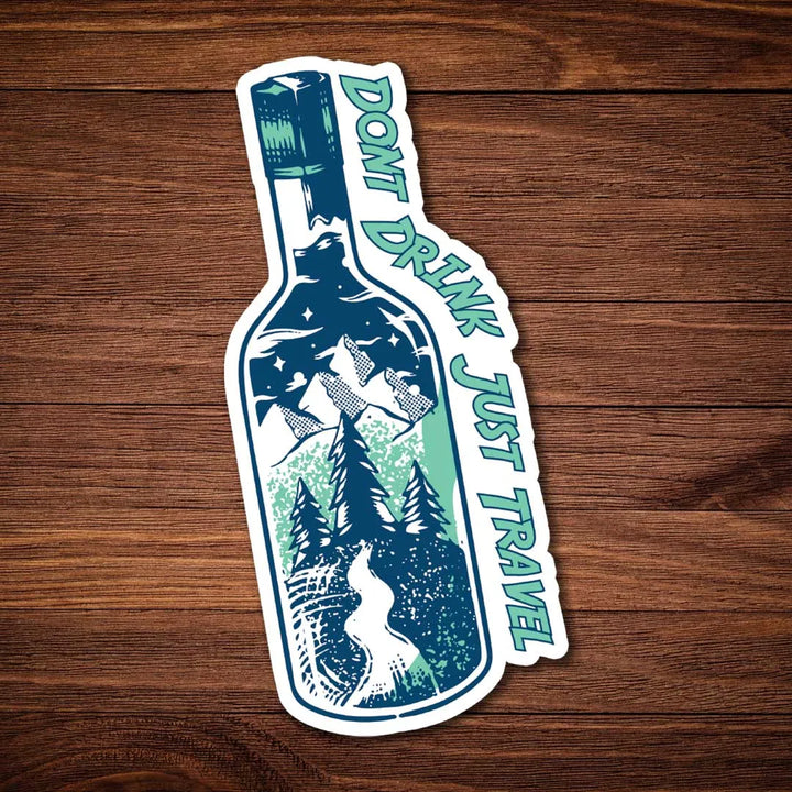 Dont Drink Just Travel