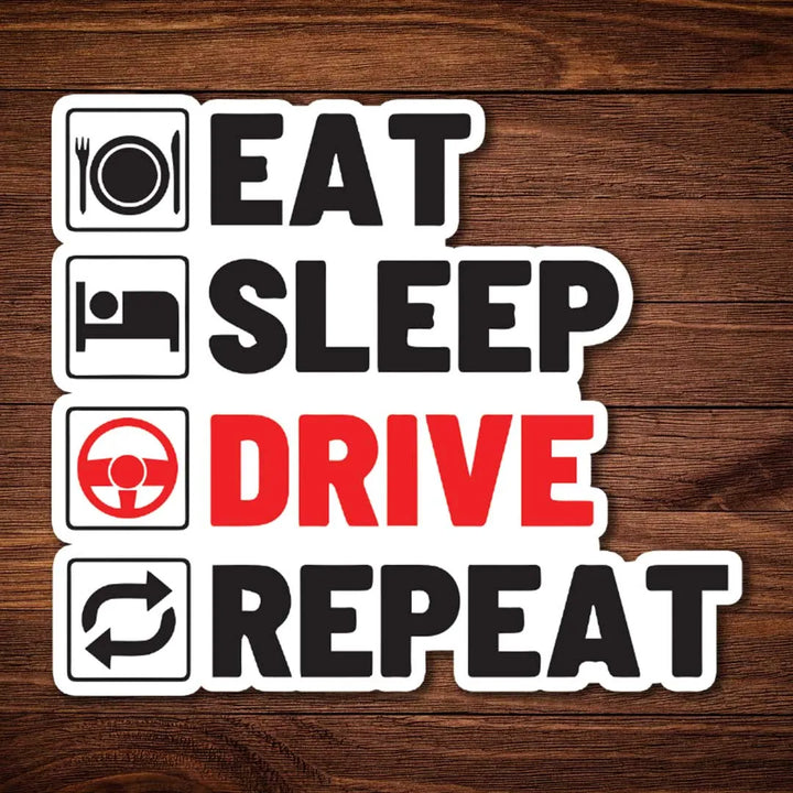 Eat Sleep Drive Repeat