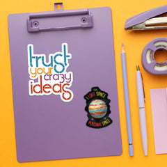Trust Your Crazy Ideas