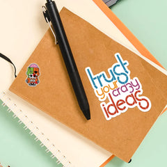 Trust Your Crazy Ideas