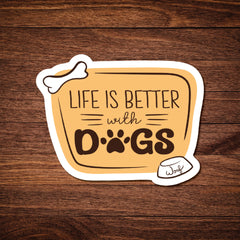 Life Is Better With Dog