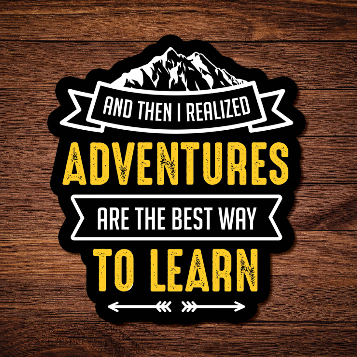 Adventures are the best way to learn
