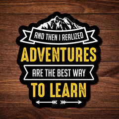 Adventures are the best way to learn