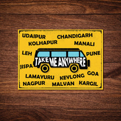 Take me anywhere