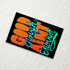 Good enough aint enough - Credit Card Skin