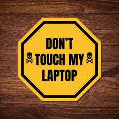 Don't Touch My Laptop