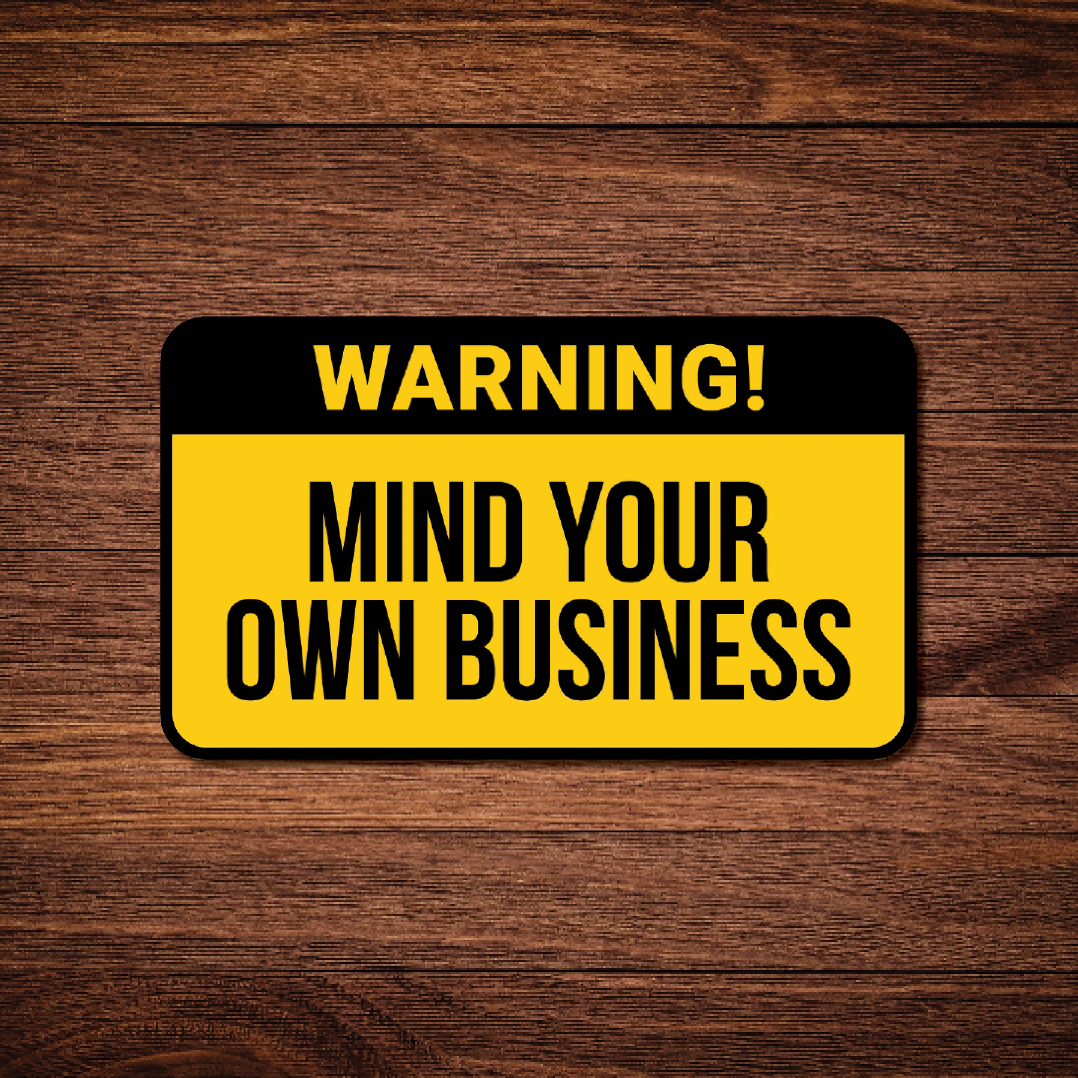 Mind Your Own Business