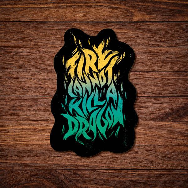 Fire cannot kill a dragon