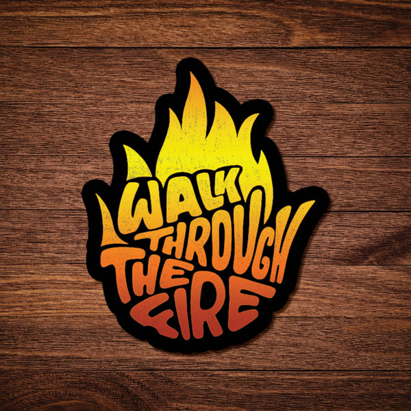 Walk through the fire