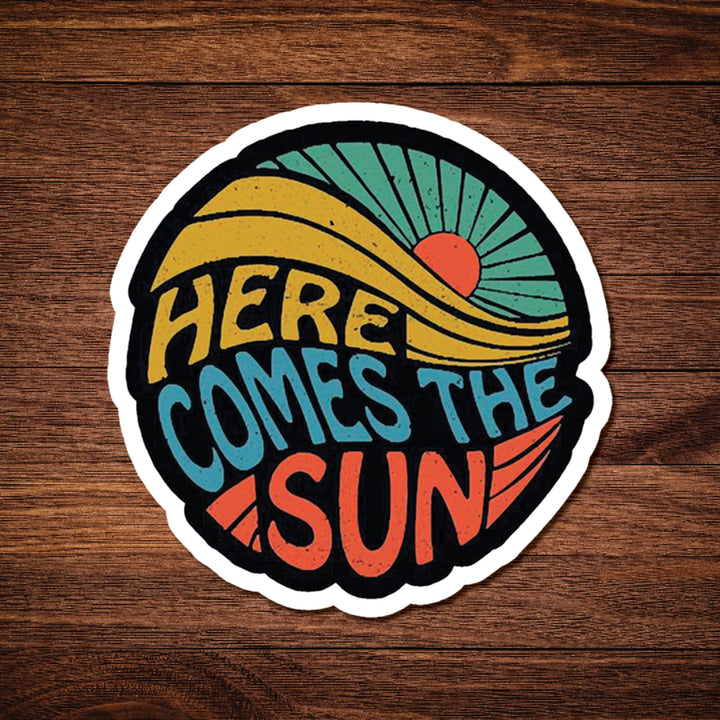 here comes the sun