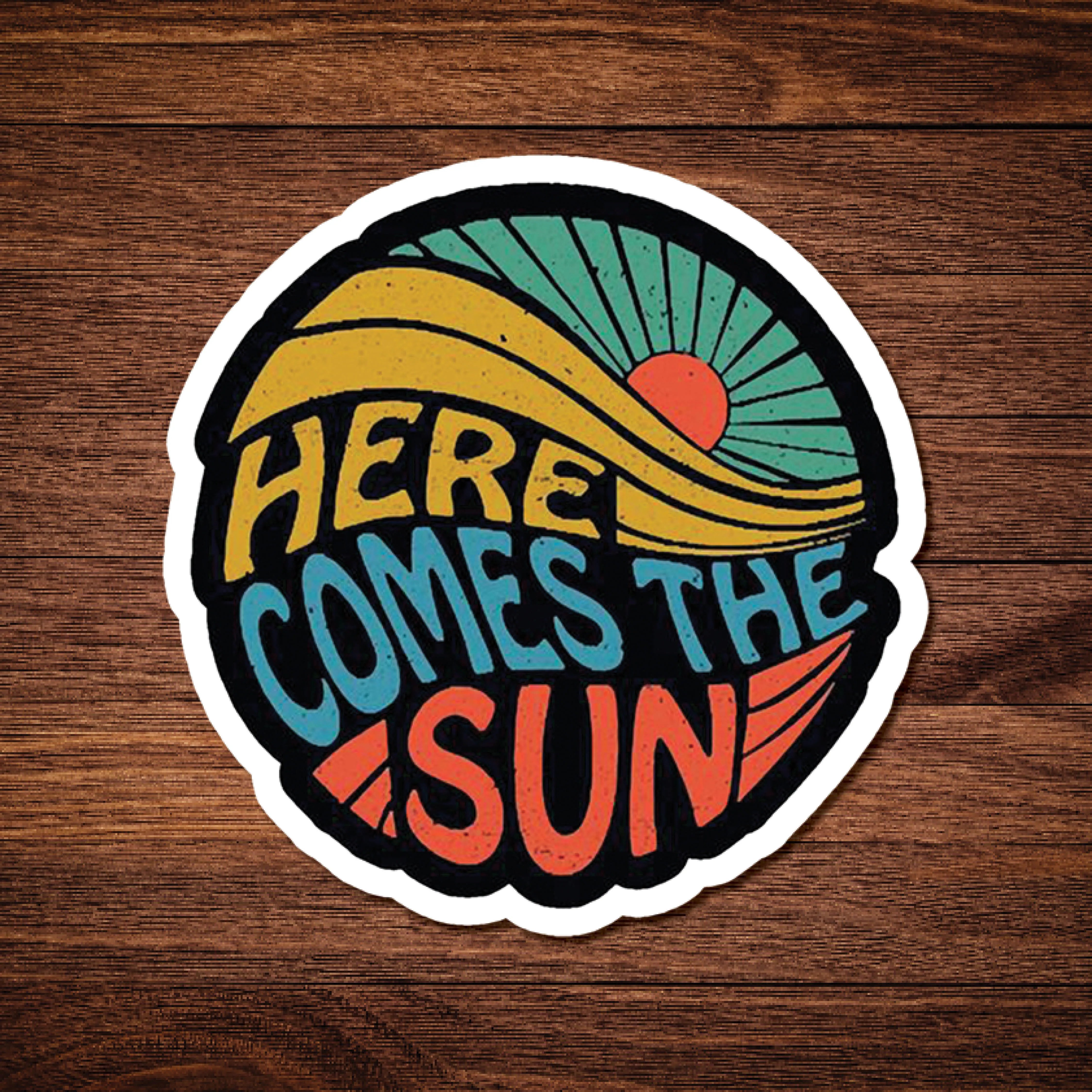 here comes the sun