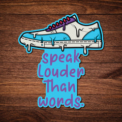 Sneaker Speak Louder