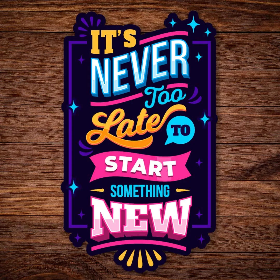 Never Too Late
