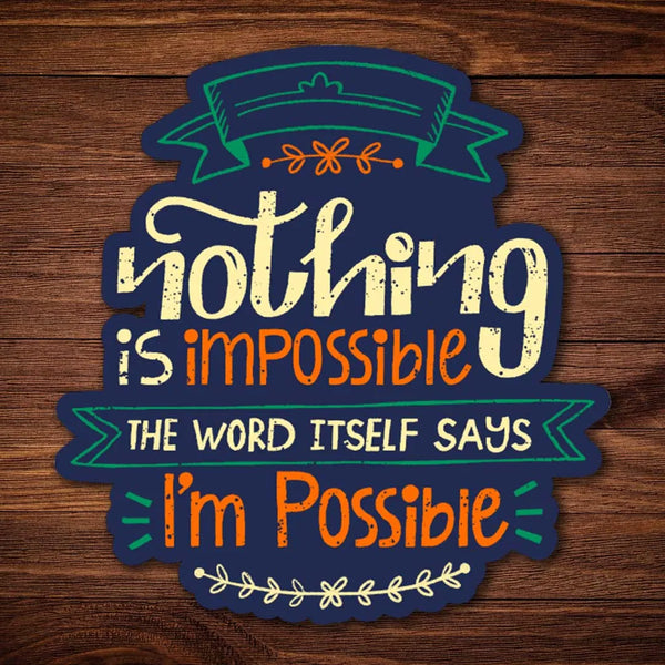 Nothing Is Impossible