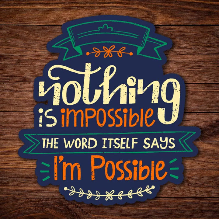Nothing Is Impossible