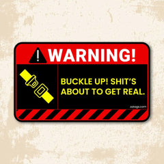 Buckle Up - Bumper Sticker