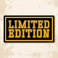 Limited Edition - Bumper Sticker